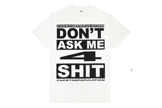 FTP White Dont Ask Me For Shit Tee (Medium)